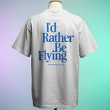 I'd Rather Be Flying" Premium Graphic Tee