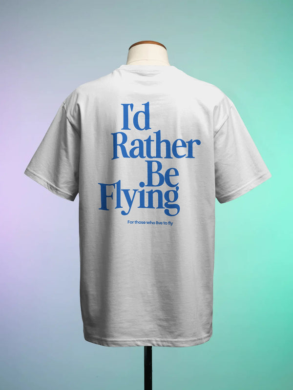 I'd Rather Be Flying" Premium Graphic Tee