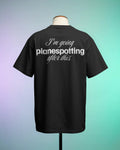 I'm Going Planespotting After This Tee